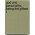 God And Personality; Being The Gifford L