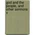 God And The People, And Other Sermons  V