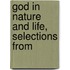 God In Nature And Life, Selections From