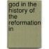 God In The History Of The Reformation In