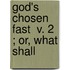 God's Chosen Fast  V. 2 ; Or, What Shall