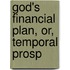 God's Financial Plan, Or, Temporal Prosp