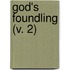 God's Foundling (V. 2)