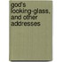 God's Looking-Glass, And Other Addresses