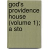 God's Providence House (Volume 1); A Sto by Murray Banks