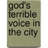God's Terrible Voice In The City