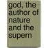 God, The Author Of Nature And The Supern