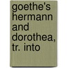 Goethe's Hermann And Dorothea, Tr. Into by Von Johann Wolfgang Goethe