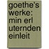 Goethe's Werke: Min Erl Uternden Einleit