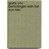 Goetz Von Berlichingen With The Iron Han by Von Johann Wolfgang Goethe