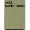 Gold, Frankincense door Walford Graham Robertson