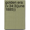 Golden Era (V.34:3(June 1885)) door Golden Era Company