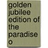 Golden Jubilee Edition Of The Paradise O
