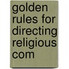Golden Rules For Directing Religious Com door Michael Müller