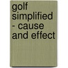 Golf Simplified - Cause And Effect door Dave Hunter