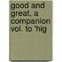 Good And Great, A Companion Vol. To 'Hig