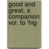 Good And Great, A Companion Vol. To 'Hig door Jr. Good