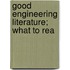 Good Engineering Literature; What To Rea