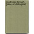 Good Hope Through Grace; Or, Distinguish