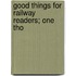 Good Things For Railway Readers; One Tho