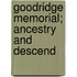 Goodridge Memorial; Ancestry And Descend