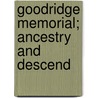 Goodridge Memorial; Ancestry And Descend by Sidney Perley