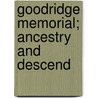 Goodridge Memorial; Ancestry And Descend door Sidney Perley