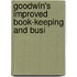 Goodwin's Improved Book-Keeping And Busi