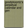 Goodykoontz's Perpetual Calendar And Gen door Jasper Goodykoontz