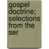 Gospel Doctrine; Selections From The Ser