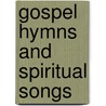 Gospel Hymns And Spiritual Songs by Charles Troward