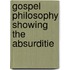 Gospel Philosophy Showing The Absurditie