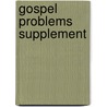 Gospel Problems Supplement by Heber Bennion