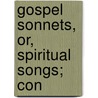Gospel Sonnets, Or, Spiritual Songs; Con by Ralph Erskine