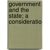 Government And The State; A Consideratio by Frederic Wood