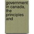 Government In Canada, The Principles And