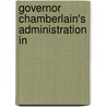 Governor Chamberlain's Administration In door Walter Allen