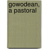 Gowodean, A Pastoral by Sj James Salmon
