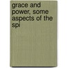 Grace And Power, Some Aspects Of The Spi door Jeanette Ed. Thomas