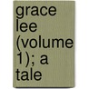 Grace Lee (Volume 1); A Tale door Julia Kavanagh