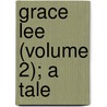 Grace Lee (Volume 2); A Tale door Julia Kavanagh