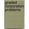 Graded Corporation Problems door Samuel Frederick Racine