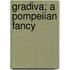 Gradiva; A Pompeiian Fancy