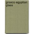 Graeco-Egyptian Glass