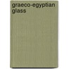 Graeco-Egyptian Glass door Campbell Cowan Edgar