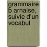 Grammaire B Arnaise, Suivie D'Un Vocabul by Jean Dsir Lespy
