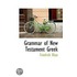 Grammar Of New Testament Greek