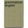Grammatical English by F.W.G. Foat