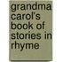 Grandma Carol's Book Of Stories In Rhyme