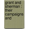 Grant And Sherman : Their Campaigns And door Joel Tyler Headley
